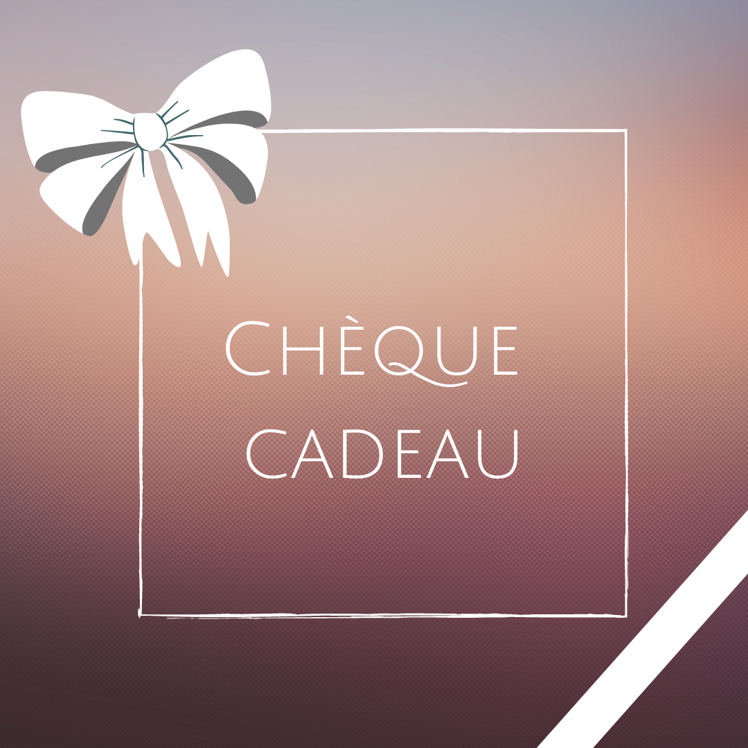 chèque cadeau (à partir de 15 euros)